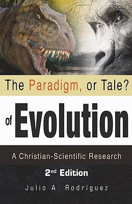 The Paradigm, Or Tale? of Evolution A Christian-Scientific Research