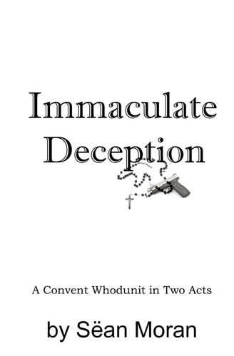 Immaculate Deception A Convent Whodunit in Two Acts