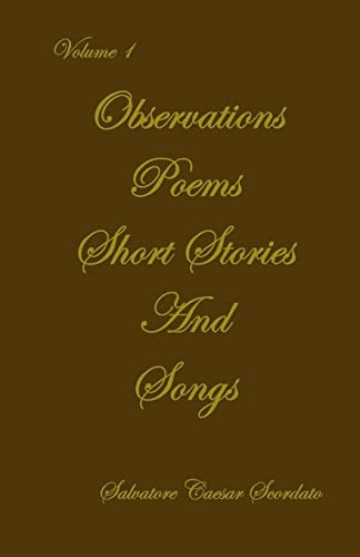 Observations, Poems, Short Stories & Songs Volume 1
