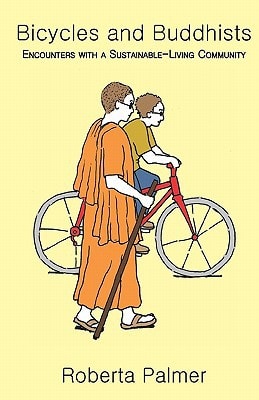 Bicycles and Buddhists Encounters with a Sustainable-Living Community