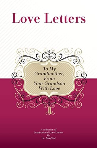 To My Grandmother, From Your Grandson With Love A Collection Of Inspirational Love Letters