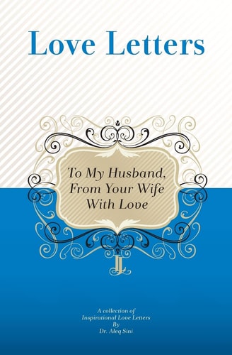 To My Husband, From Your Wife With Love A Collection Of Inspirational Love Letters