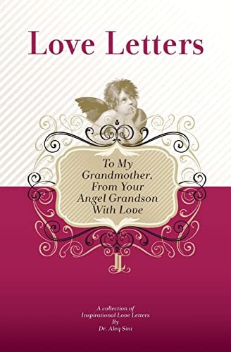 To My Grandmother, From Your Angel Grandson With Love A Collection Of Inspirational Love Letters