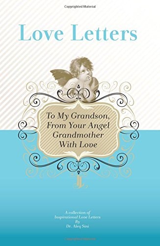 To My Grandson, From Your Angel Grandmother With Love A Collection Of Inspirational Love Letters