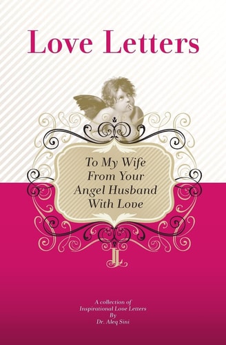 To My Wife, From Your Angel Husband With Love A Collection Of Inspirational Love Letters