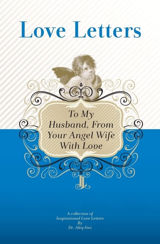 To My Husband, From Your Angel Wife With Love A Collection Of Inspirational Love Letters
