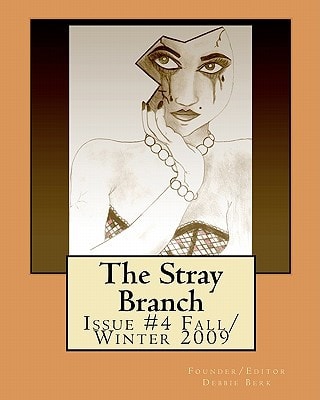 The Stray Branch Issue #4 Fall/Winter 2009