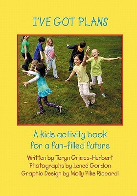 I've Got Plans A Kids Activity Book for a Fun-Filled Future