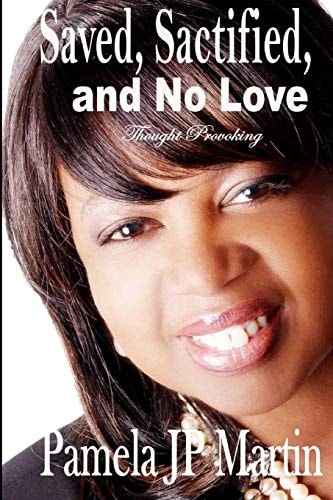 Saved, Sanctified And No Love Thought Provoking