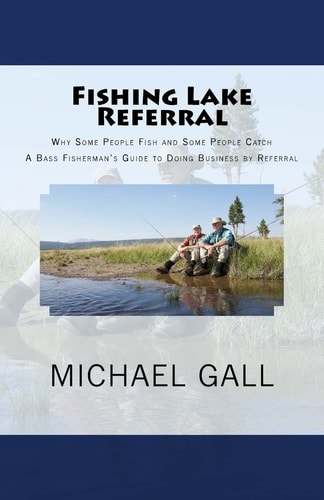 Fishing Lake Referral Why Some People Fish and Some People Catch