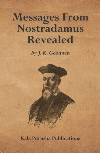 Messages From Nostradamus Revealed