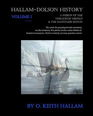Hallam-Dolson History Volume I (Black and White) A Fusion of the Voracious Vikings and the Dauntless Dutch