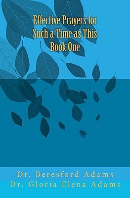 Effective Prayers for Such a Time as This Book One