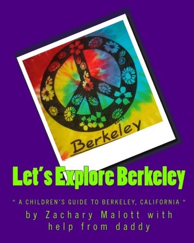 Let's Explore Berkeley " a Children's Guide to Berkeley, California"