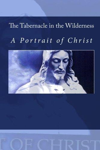 The Tabernacle in the Wilderness A Portrait of Christ