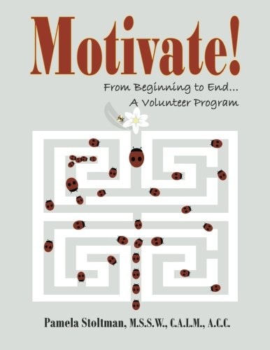 Motivate! From Beginning to End, a Volunteer Program