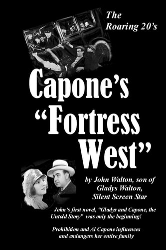 Capone's "Fortress West" By John Walton, Son of Gladys Walton, Silent Film Star