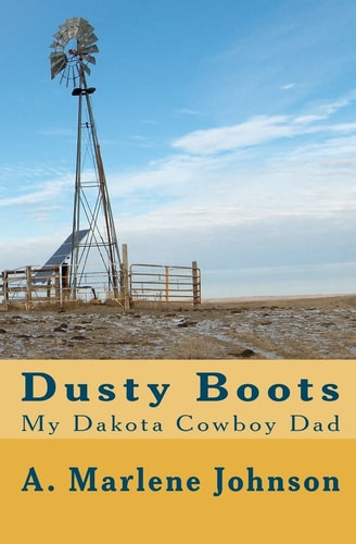 Dusty Boots My Dakota Cowboy Dad