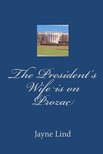 The President's Wife Is on Prozac