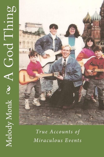 A God Thing True Accounts of Miraculous Events