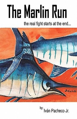 The Marlin Run The Real Fight Starts at the End...
