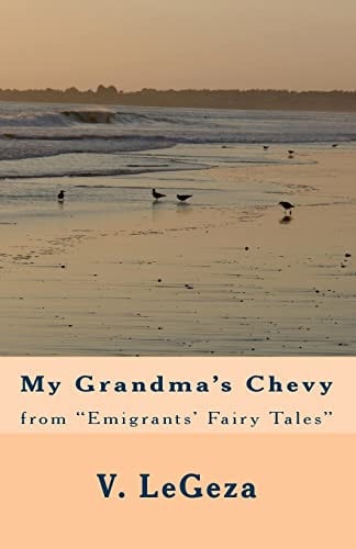My Grandma's Chevy From "Emigrants' Fairy Tales"