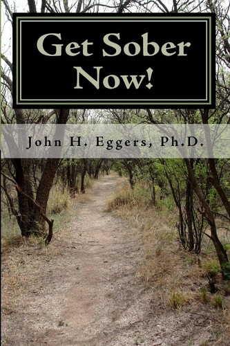 Get Sober Now An Evidence Based Self-Help Program Proven to Get You Sober and Stay That Way!