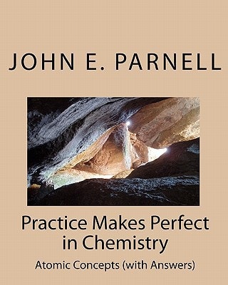 Practice Makes Perfect in Chemistry Atomic Concepts (with Answers)