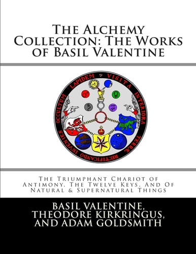 The Alchemy Collection The Works of Basil Valentine