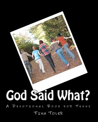God Said What? A Teen Devotion Book for Teens