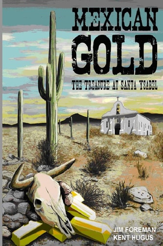 Mexican Gold The Treasure at Santa Ysabel
