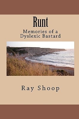 Runt Memories of a Dyslexic Bastard