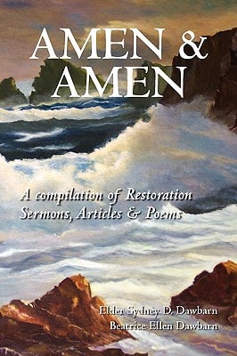 Amen & Amen A Compilation of Restoration Sermons, Articles & Poems