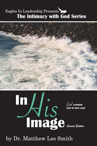 In His Image: Second Edition God Created You to Love You