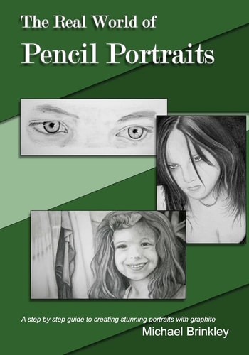 The Real World of Pencil Portraits A Step by Step Guide to Creating Stunning Portraits with Graphite