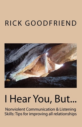 I Hear You, But...: Communication & listening skills Tips for improving all relationships