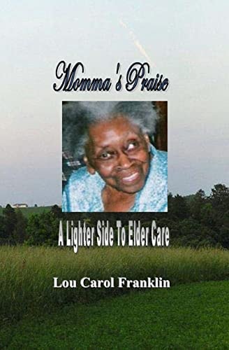 Momma's Praise A Lighter Side of Elder Care