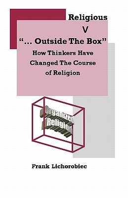 Outside The Religious Box How Thinkers Have Changed The Course Of Religion