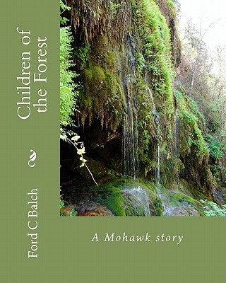 Children of the Forest A Mohawk Story