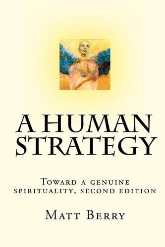 A Human Strategy Toward a Genuine Spirituality, Second Edition