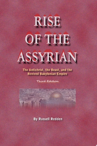 Rise of the Assyrian The Antichrist, the Beast, and the Revived Babylonian Empire