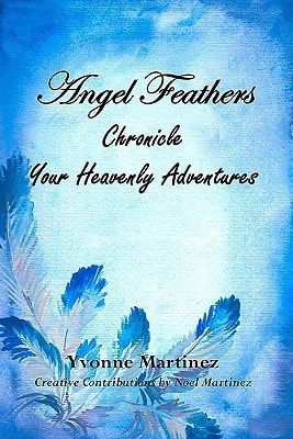 Angel Feathers Chronicle Your Heavenly Adventures