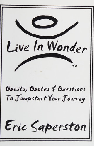 Live in Wonder Quests, Quotes and Questions to Jumpstart Your Journey
