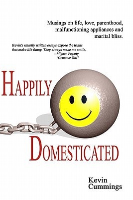 Happily Domesticated Musings on Life, Love, Parenthood, Malfunctioning Appliances and Marital Bliss