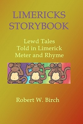 Limericks Storybook Lewd Tales Told in Limerick Meter and Rhyme
