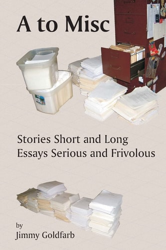 A to Misc Stories Short and Long, Essays Serious and Frivolous