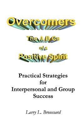 Overcomers The A B Cs of a Positive Spirit