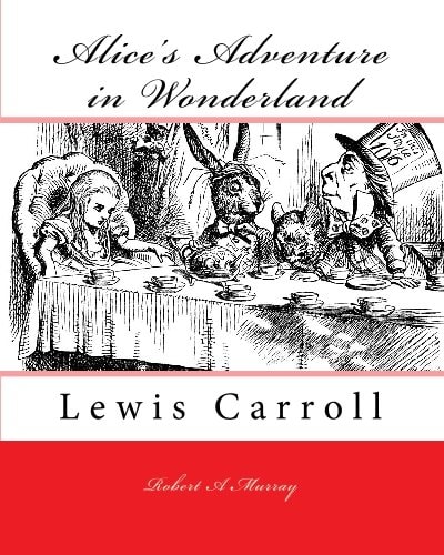 Alice's Adventure in Wonderland: Lewis Carroll