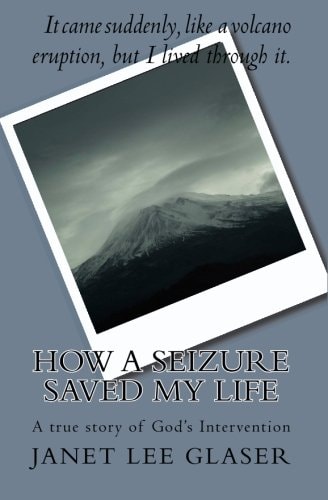How a Seizure Saved My Life A True Story of God's Intervention