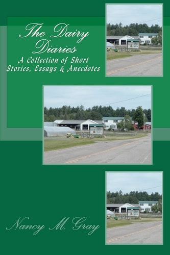 The Dairy Diaries A Collection of Short Stories, Essays and Anecdotes